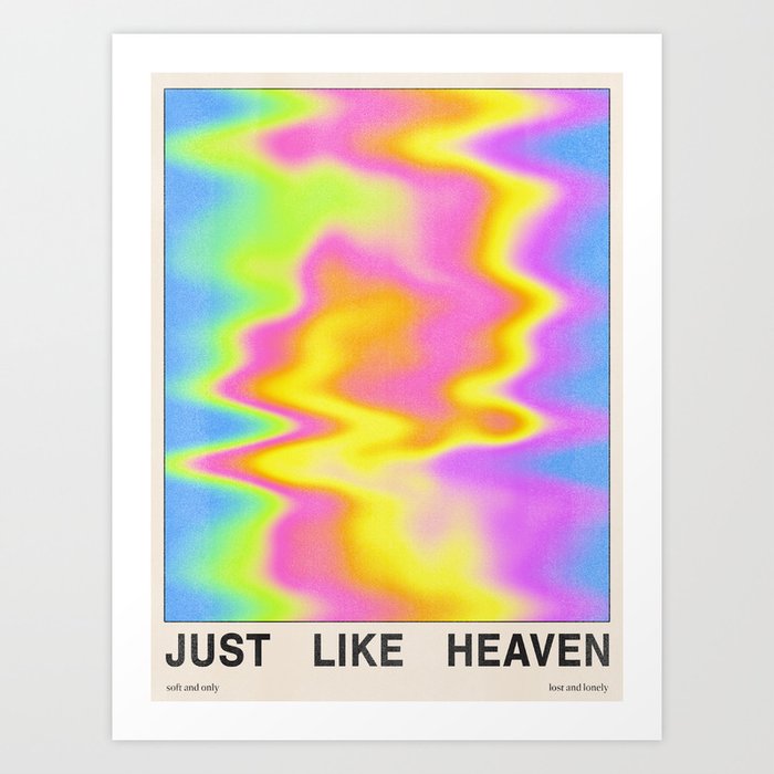 Just Like Heaven  Art Print