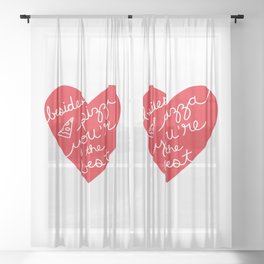 Besides Pizza You're The Best (red heart) Sheer Curtain
