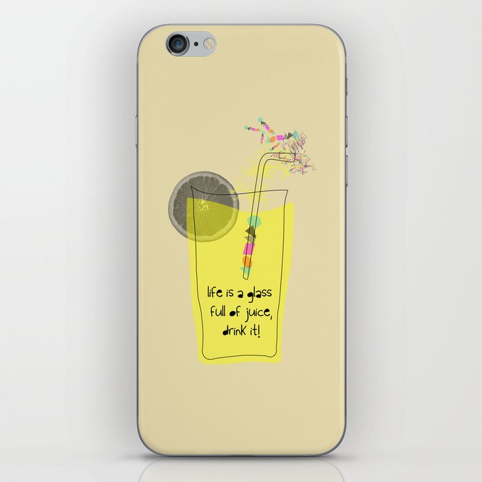 life is a glass of juice, drink it! iPhone Skin