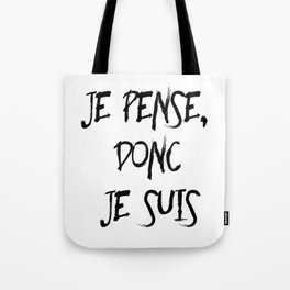 Je pense, donc je suis - I think therefore I am Tote Bag