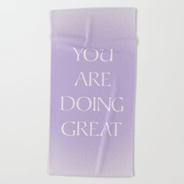 You Are Doing Great Lavender Gradient Beach Towel