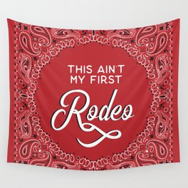 This Ain't My First Rodeo Wall Tapestry