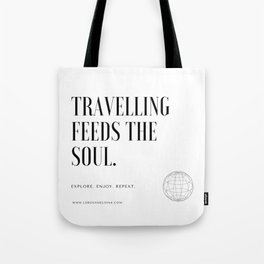 Travelling Feeds the Soul Tote Bag