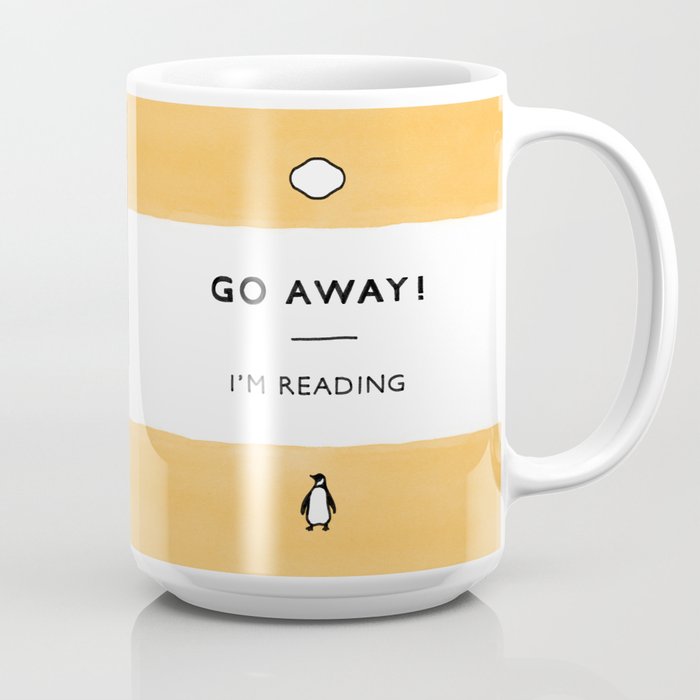 Go Away! I'm Reading - Penguin Classic Book - Book Lover, Book Quote Coffee  Mug for Sale by arosecast