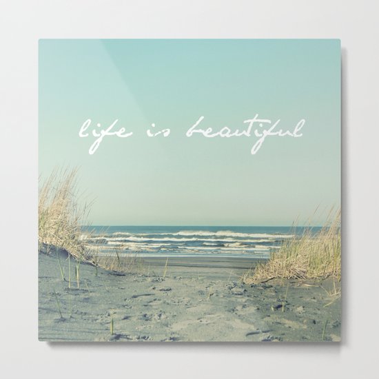 Life is Beautiful Metal Print