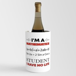 I´M Mathematics Student ... Wine Chiller