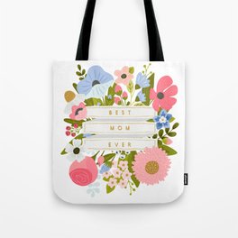 Best Mom Ever Mother's Day Flowers Tote Bag