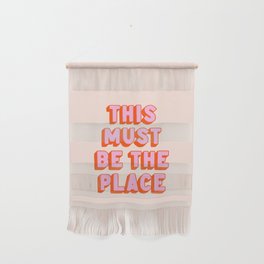 This Must Be The Place: The Peach Edition Wall Hanging