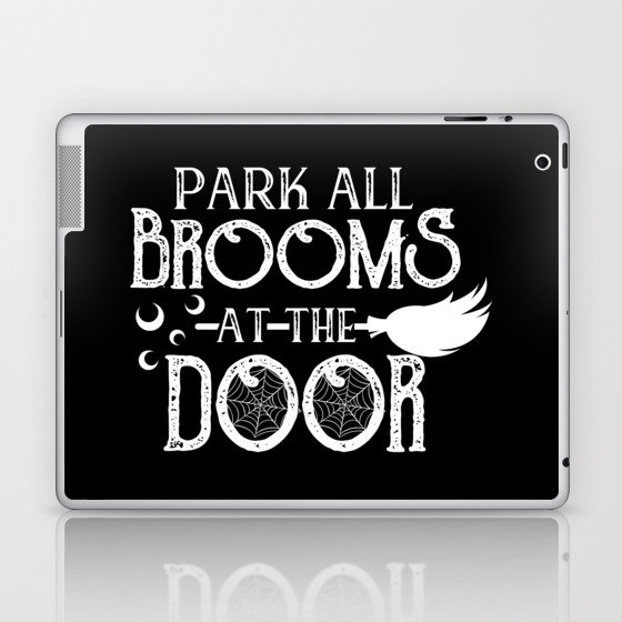 Park All Brooms At The Door Halloween Funny Laptop & iPad Skin