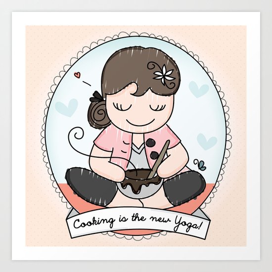 Cooking is the new Yoga Art Print