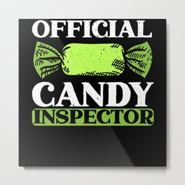 Official Candy Inspector Sugar Lollipop Dessert Metal Print