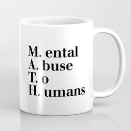 Mental abuse to humans Coffee Mug
