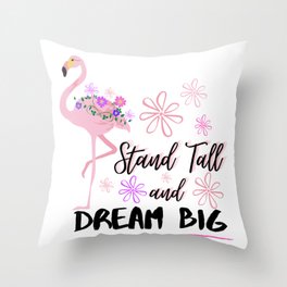 Stand Tall and Dream Big Pink Flamingo Cute Floral Design Throw Pillow