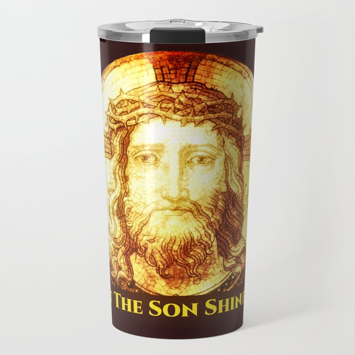 Let The Son Shine In Travel Mug