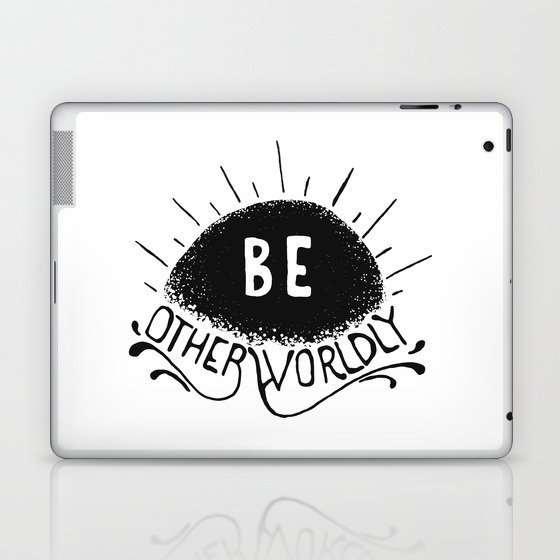 Be Otherworldly (blk) Laptop & iPad Skin
