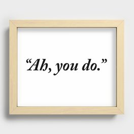 Ah, You Do Quote Recessed Framed Print