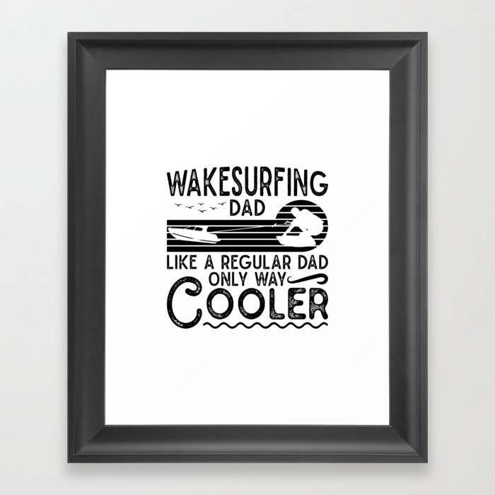 Wakesurfing Dad Cooler Wakeboarding Wakeboarder Framed Art Print