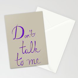 Don't Talk to Me Stationery Cards