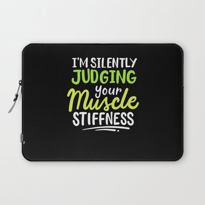 I'm Silently Judging Your Muscle Stiffness Rehab Therapist Laptop Sleeve