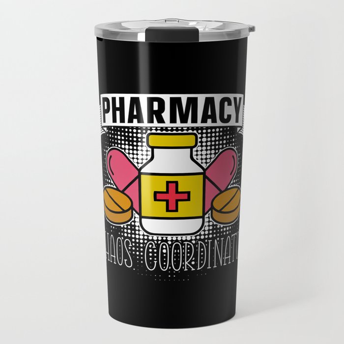 Pharmacy Chaos Coordinator Technician Pharmacist Travel Mug