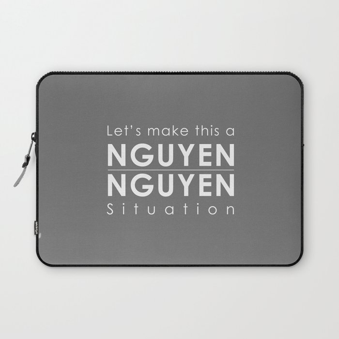 Let's Make this a Nguyen/Nguyen Situation Laptop Sleeve