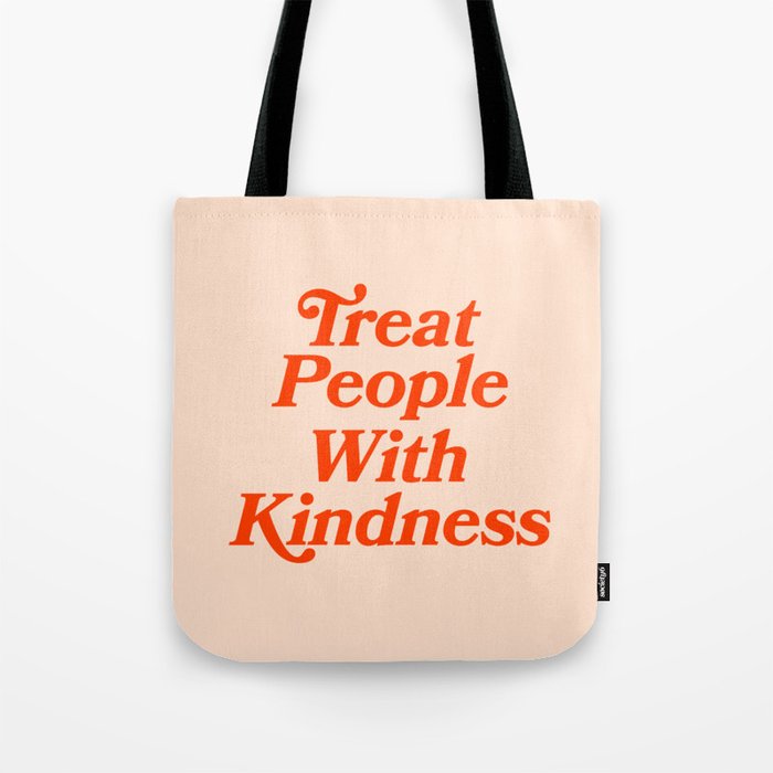 Treat People with Kindness Tote Bag