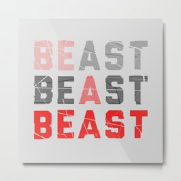 Be a Beast Metal Print