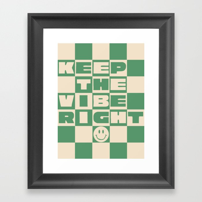 Keep The Vibe Right Framed Art Print