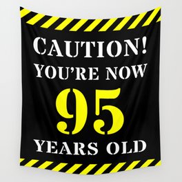 [ Thumbnail: 95th Birthday - Warning Stripes and Stencil Style Text Wall Tapestry ]