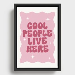Cool People Live Here Framed Canvas