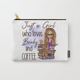 Just A Girl Who Loves Books And Coffee Carry-All Pouch