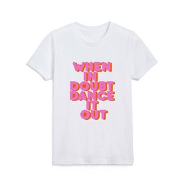 Dance it out Kids T Shirt