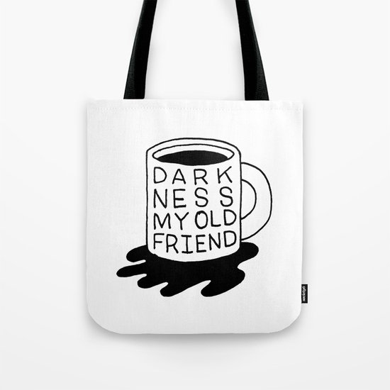 darkness my old friend Tote Bag