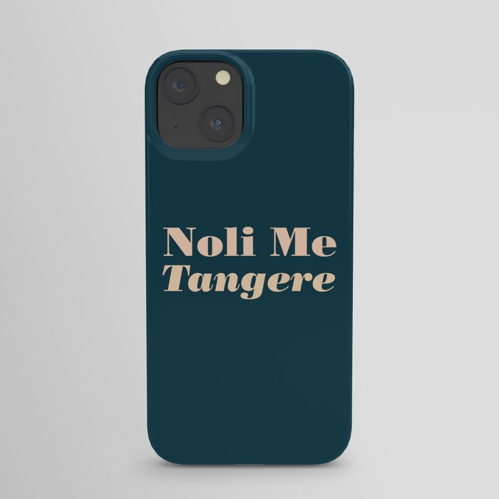 Noli Me Tangere - Touch Me Not iPhone Case