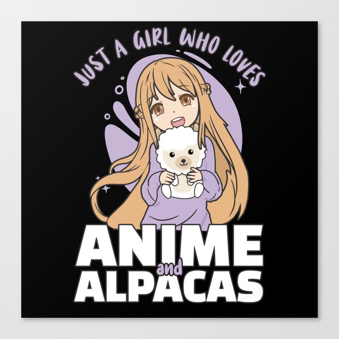 Just A Girl Who Loves Anime And Alpacas - Kawaii Canvas Print