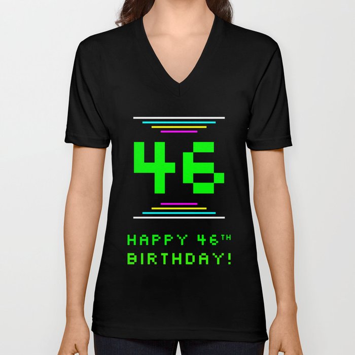 46th Birthday - Nerdy Geeky Pixelated 8-Bit Computing Graphics Inspired Look V Neck T Shirt