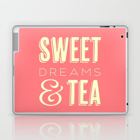 Sweet Dreams & Tea Laptop & iPad Skin