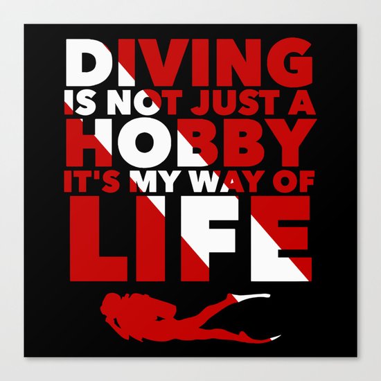 Scuba diving is my way of life Canvas Print