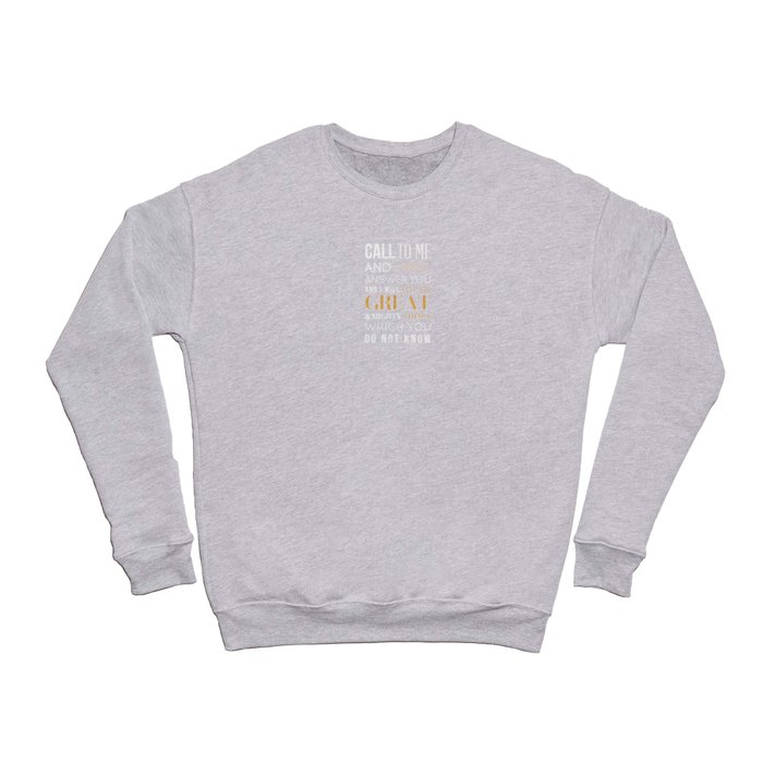 Great and Mighty Things - Jeremiah 33:3 Crewneck Sweatshirt