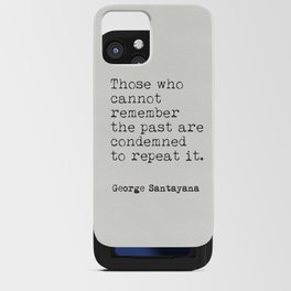 George Santayana quote iPhone Card Case