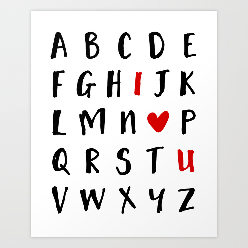26 Letters In The Alphabet And I Love U Valentines Day Love Quote Art Print By Deificus Art Society6