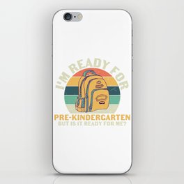 Ready For Pre-Kindergarten Is It Ready For Me iPhone Skin