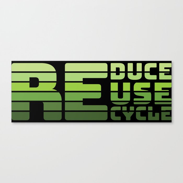 Reduce Reuse Recycle Canvas Print