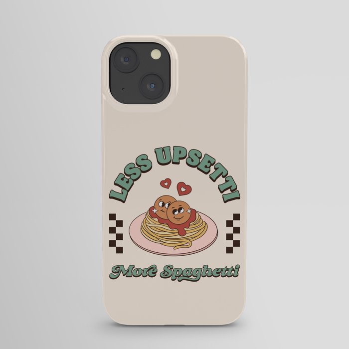 Less Upsetti More Spaghetti iPhone Case