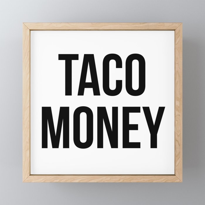 Taco Money Framed Mini Art Print