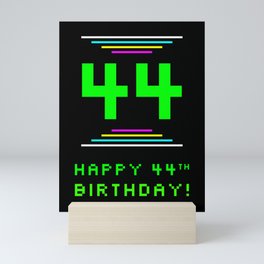 [ Thumbnail: 44th Birthday - Nerdy Geeky Pixelated 8-Bit Computing Graphics Inspired Look Mini Art Print ]