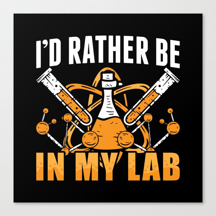 I'd Rather Be In My Lab Tech Laboratory Technician Canvas Print