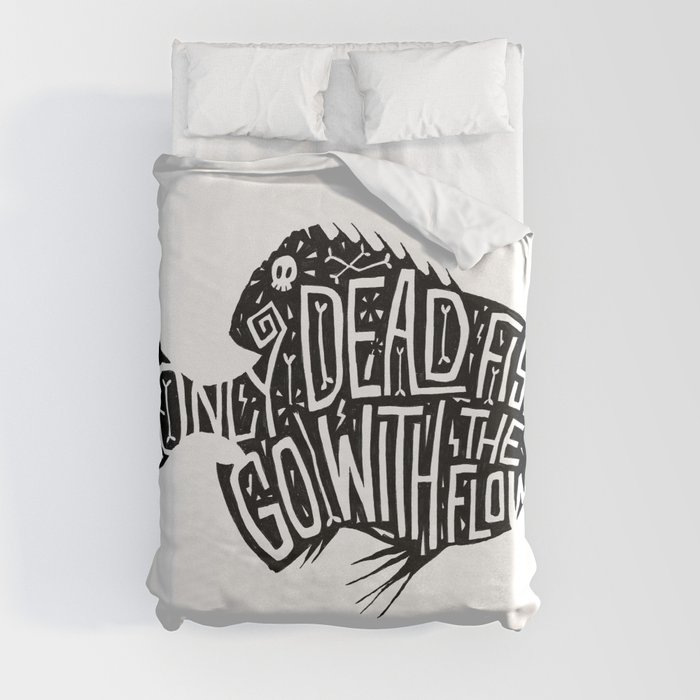 Only Dead Fish Go With The Flow Duvet Cover