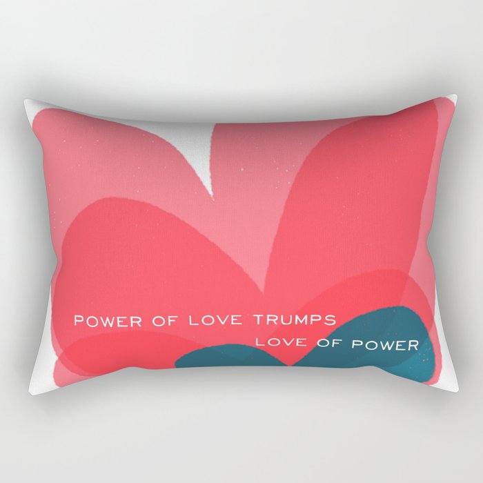 power of love trumps love of power Rectangular Pillow
