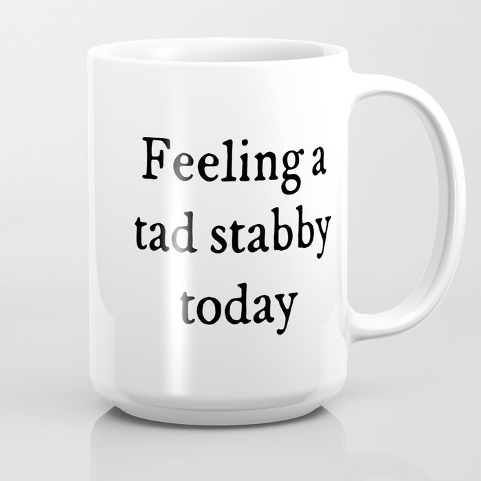 Feeling A Tad Stabby Funny Sarcastic Rude Quote Water Bottle
